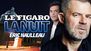 Zemmour Rousseau et wokisme Éric Naulleau se lâche dans Le Figaro La Nuit [upl. by Tnirb227]