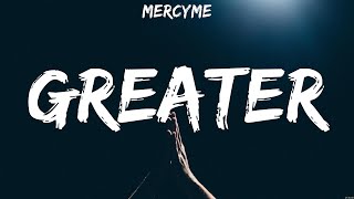 Greater  MercyMe Lyrics  WORSHIP MUSIC [upl. by Garlanda]