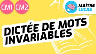 Dictée de mots invariables CM1  CM2  Cycle 3  Français  Orthographe  Grammaire [upl. by Nolham387]