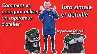 Comment utiliser un aspirateur festool et pourquoi utiliser un aspirateur dans un atelier [upl. by Edison310]