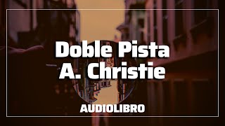 Doble Pista POIROT Agatha Christie Audiolibro en Español [upl. by Lyudmila]