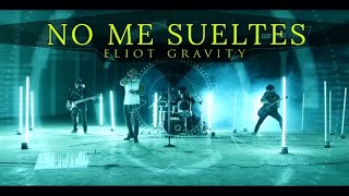 Eliot Gravity  No Me Sueltes  Official Videoclip [upl. by Tresa922]