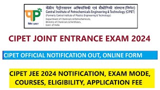 CIPET JEE 2024 NOTIFICATION OUT  CIPET OFFICIAL NOTIFICATION 2024  ELIGIBILTY  COURSES  EXAMS [upl. by Haugen]