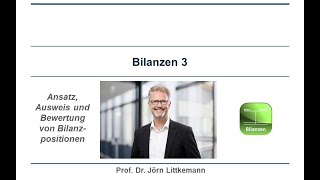 Bilanzen 3 Ansatz Ausweis und Bewertung von Bilanzpositionen [upl. by Naitsirt]