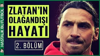 Zlatan Ibrahimovic Hikayesi  PART 2 20082018 [upl. by Ainesey]