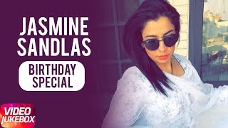 Birthday Special  Jasmine Sandlas  Video Jukebox  Full Punjabi Songs 2018  Speed Records [upl. by Rafi513]