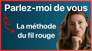 Parlezmoi de vous  la méthode du fil rouge storytelling  Se présenter en entretien d’embauche [upl. by Milon]