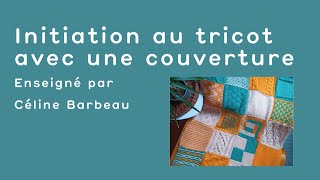 Introduction du cours de linitiation au tricot avec la couverture [upl. by Leina643]