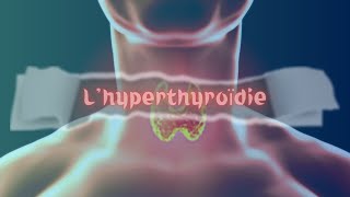 L’hyperthyroïdie [upl. by Howes428]