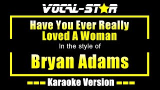 Have You Ever Really Loved A Woman Karaoke  Bryan Adams Karaoke Version [upl. by Laro]