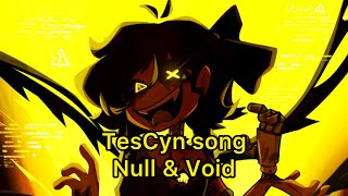 Null amp Void lyrics  TesCyn song [upl. by Redan]