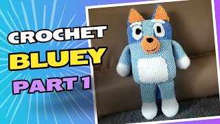 Crochet Bluey Part 1 [upl. by Arahsak642]