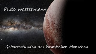 Pluto Wassermann  Geburtsstunden des kosmischen Menschen [upl. by Elorak]