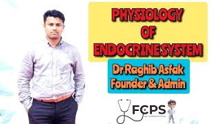 PHYSIOLOGY OF ENDOCRINE SYSTEM by Dr Raghib Asfak for FCPS P1MRCP1 amp Residency E01 [upl. by Shedd]