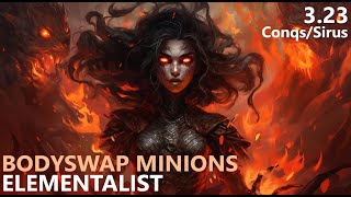 Path of Exile 323 💥 Bodyswap Minion Elementalist 💥 ConqsSirus [upl. by Dodi913]