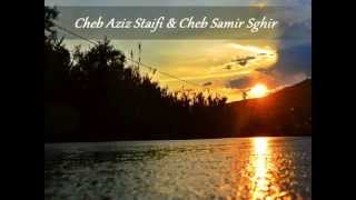 Cheb Aziz Staifi amp Samir Sghir  Ki Sona Tilifoune [upl. by Ekard349]