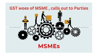 MSME call out to Political Parties for GST Woes [upl. by Eimiaj768]