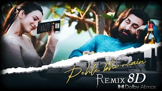 Pehle Bhi Main Remix 8D Song dolby atmos Animal Dj Hub Ranbir Kapoor Tripti Dimri Rashmika Mandanna [upl. by Ybocaj]