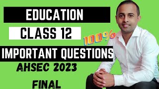 important questions of education class 12 ahsec final 2022 ek din mai kya padhe common questions [upl. by Savory860]