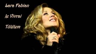 Lara Fabian  Je Vivrai  Túlélem magyar fordítással [upl. by Celina879]