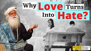 Sadhguru  Can You Hate Someone You Once Loved [upl. by Secnarf140]