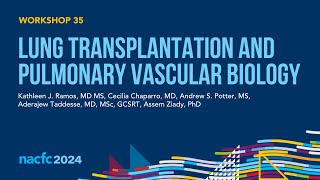 NACFC 2024  W35 Lung Transplantation and Pulmonary Vascular Biology [upl. by Hardej]