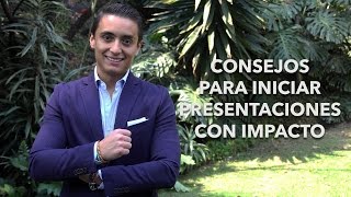 Consejos para iniciar presentaciones con impacto  Humberto Gutiérrez [upl. by Bajaj]