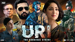 Uri The Surgical Strike Full Movie  Vicky Kaushal  Yami Gautam  Mohit Raina  Review amp Facts [upl. by Urbanna]