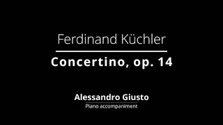 F KUCHLER Concertino op 14  Piano accompaniment [upl. by Kcirednek769]