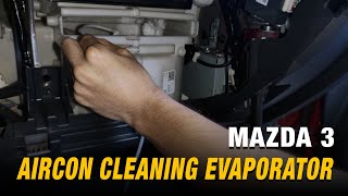 Mazda 3 Axela Aircon Evaporator Cleaning [upl. by Rozelle]