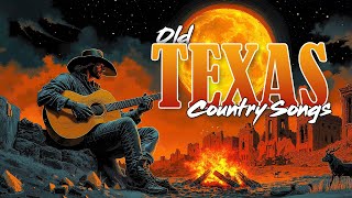 Old Texas Country Songs 🎸 Cowboy Night with Wild West Music Vibes 🔥 [upl. by Cartan899]