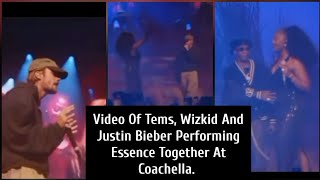 Video Of Tems Wizkid And Justin Bieber Performing Essence Together At Coachella [upl. by Weiss]