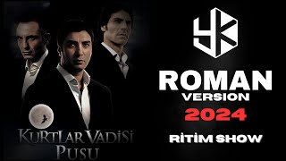 Kurtlar Vadisi  Roman Havası 2024 Ritim Show YK PRODUCTION ♫ [upl. by Evyn]