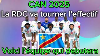 🇨🇩CAN 2025  La RDC Tournera Son Effectif Voici Les Joueurs A Donné La Chance [upl. by Eelyr]