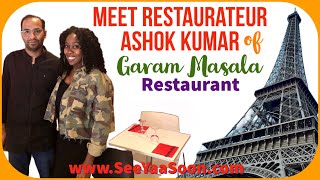 Meet Ashok Kumar of Garam Masala Restaurant  Paris France x SeeYaaSooncom 🇫🇷🥘🇮🇳 [upl. by Maure283]