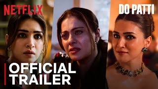 Do Patti  Official Trailer  Kajol Kriti Sanon Shaheer Sheikh  25 Oct  Netflix India [upl. by Nemsaj]