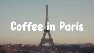 Parisian Cafe Music  Coffee in Paris  French playlist to enjoy [upl. by Willey]