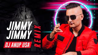 Jimmy Jimmy Remix 2020  DJ ANUP USA [upl. by Gibbons]