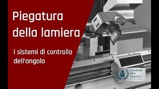 Piegatura della lamiera  i sistemi di controllo dellangolo [upl. by Odama486]