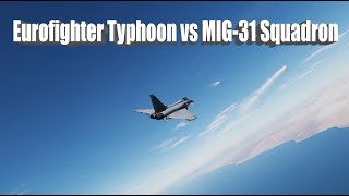 2 Eurofighter Typhoons vs MIG31 squadron [upl. by Quiteris961]