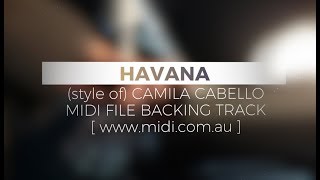 Havana in the style of Camila Cabello MIDI Instrumental karaoke backing track [upl. by Naamann]