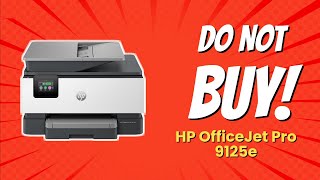 DONT BUY HP OfficeJet Pro 9125e BEFORE WATCHING THIS VIDEO 🤔🚫 9 Reasons [upl. by Taveda]