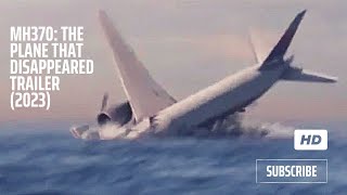 MH370 The Plane That Disappeared Trailer 2023 Documentary [upl. by Eeleak253]