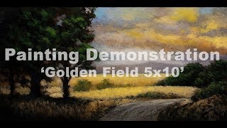 Golden Field 5x10 Tonalist Landscape Painting Demonstration [upl. by Nonnaehr]