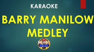 BARRY MANILOW MEDLEY KARAOKE MUSIC BOX [upl. by Suhpoelc652]