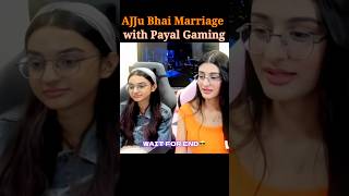 Ajju Bhai ne Payal Gaming se ki Sadi 🤩  full funny video 😅  totalgaming payalgaming shorts [upl. by Lowe988]