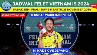 Jadwal semifinal Felet Vietnam IS 2024 hari Ini Day 5  Sisa 1 wakil  Ni Kadek Dhinda vs jepang [upl. by Maxfield603]