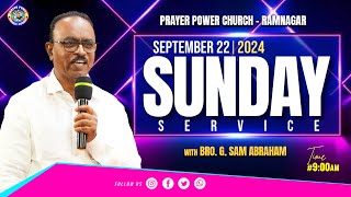 Sunday Service II Bible Message by Bro G Sam Abraham II Prayer Power Church II 22nd September 2024 [upl. by Pavyer907]