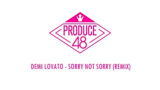 PRODUCE48 Demi Lovato  Sorry Not Sorry Remix Demo Audio [upl. by Ueihttam]