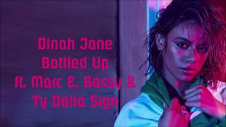 Dinah Jane  Bottled Up ft Ty Dolla ign amp Marc E Bassy  Lyrics [upl. by Callas]